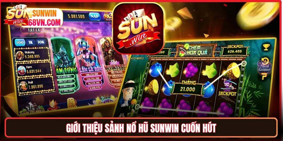 Giới thiệu sảnh nổ hũ Sunwin cuốn hút