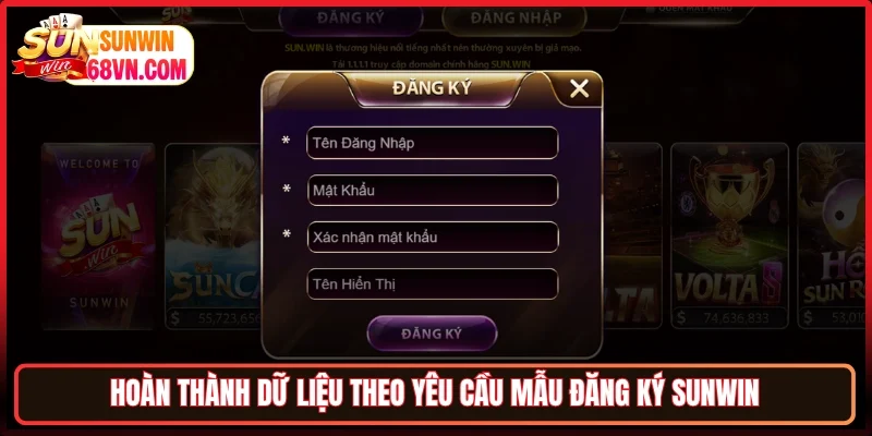 Hoàn thành dữ liệu theo yêu cầu mẫu đăng ký Sunwin